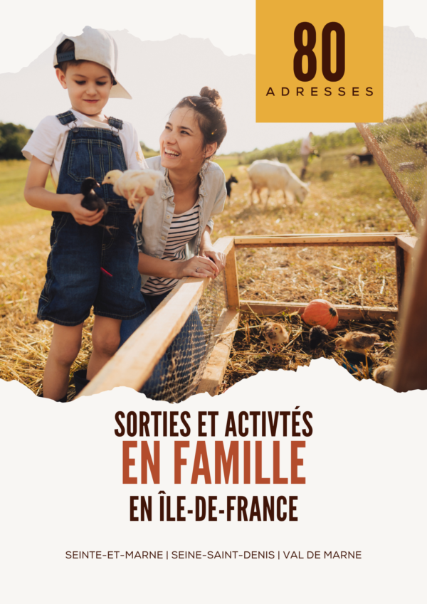 Guide idées sorties en famille en Île-de-France
